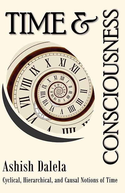 Time and Consciousness: Cyclical, Hierarchical, and Causal Notions of Time