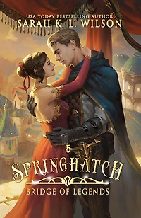 Springhatch (Bridge of Legends, #5)