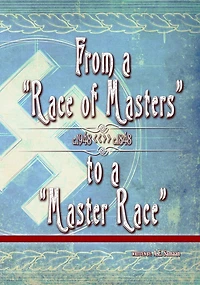From a "Race of Masters" to "Master Race": 1948 1848