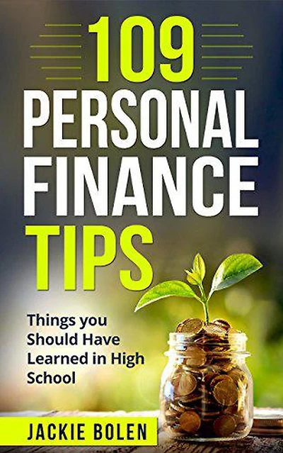 109 Personal Finance Tips: Things you Should Have Learned High School