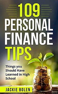 109 Personal Finance Tips: Things you Should Have Learned High School