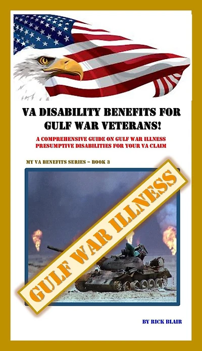 VA Disability Benefits for Gulf War Veterans (My VA Benefits Series, #3)