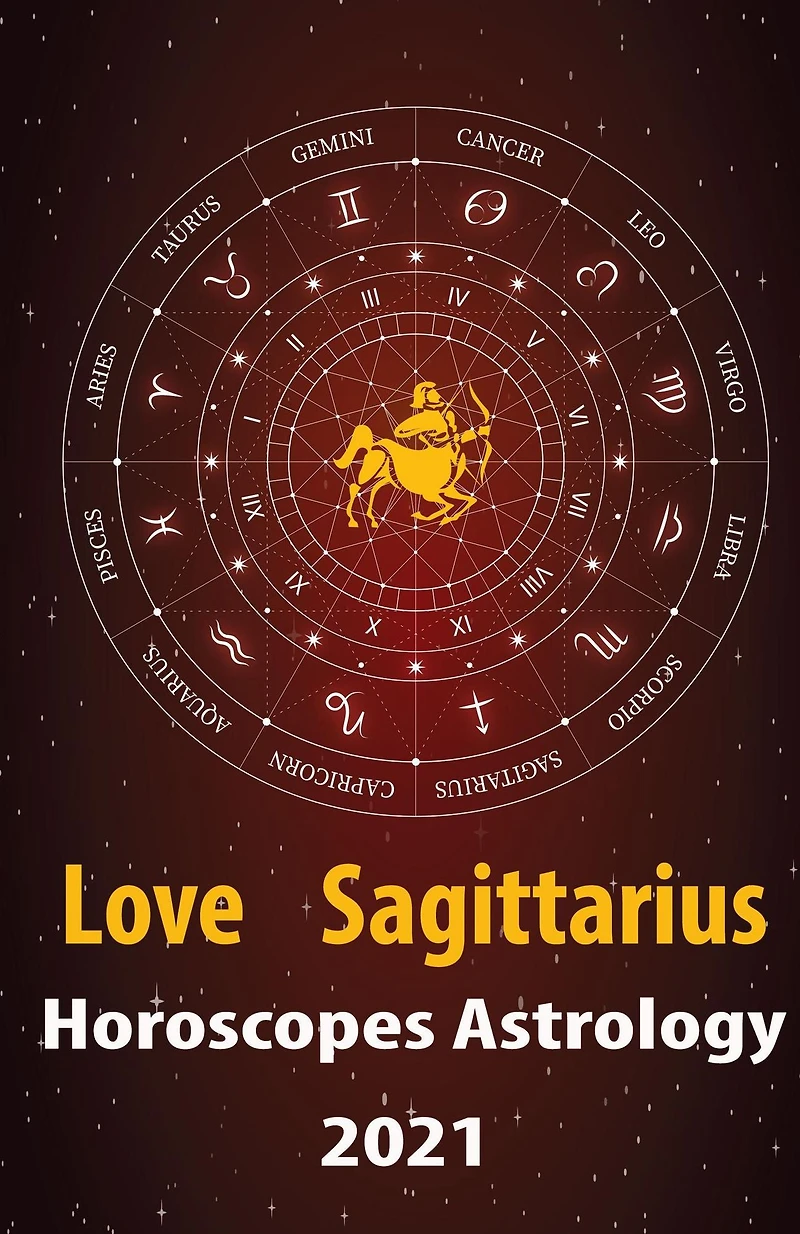 Sagittarius Love Horoscope & Astrology 2021 (Cupid's Plans for You, #9)