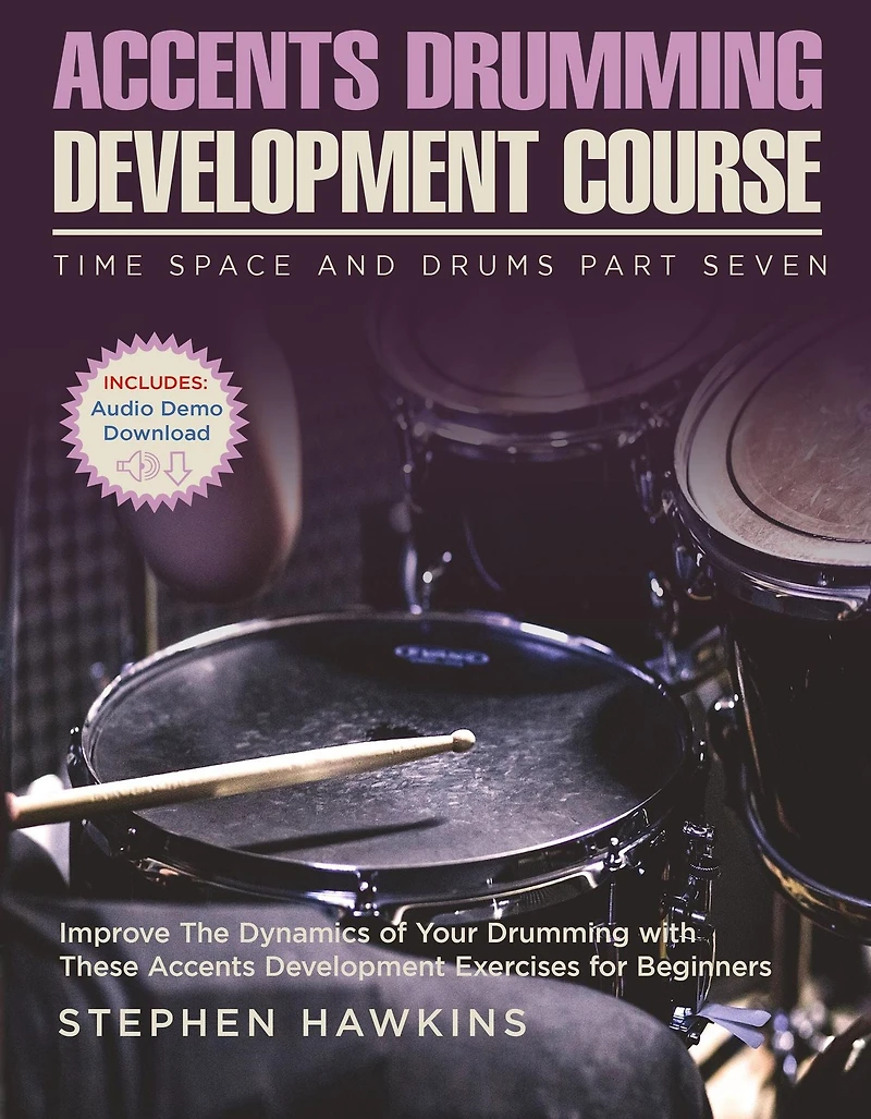 Accents Drumming Development (Time Space And Drums, #7)
