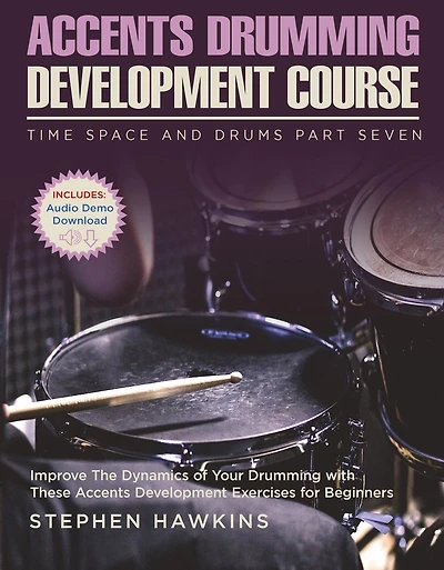 Accents Drumming Development (Time Space And Drums, #7)