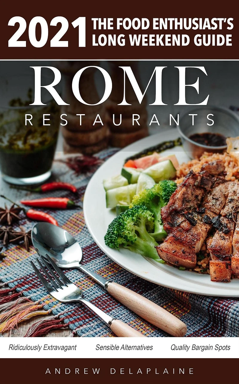 Rome - 2021 Restaurants The Food Enthusiast's Long Weekend Guide