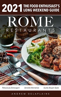 Rome - 2021 Restaurants The Food Enthusiast's Long Weekend Guide
