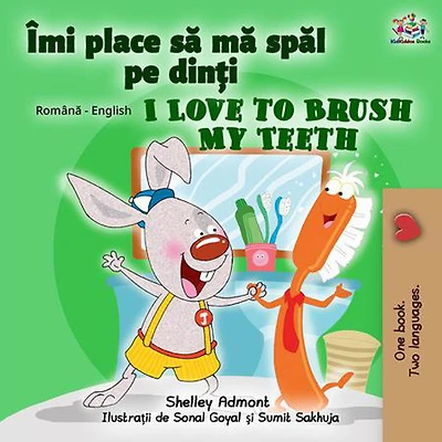 Îmi place sa ma spal pe din?i I Love to Brush My Teeth (Romanian English Bedtime Collection)