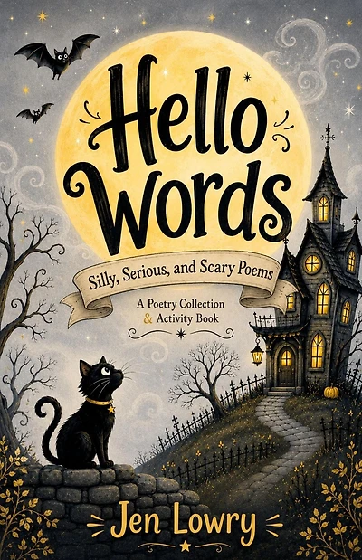 Hello Words Silly, Serious, & Scary Poems