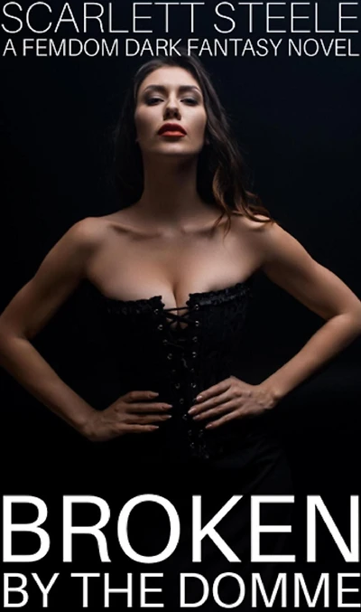 Broken by the Domme - A Femdom Dark Fantasy Novel