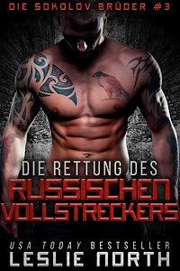Die Rettung Des Russischen Vollstreckers (Die Sokolov Brüder, #3)
