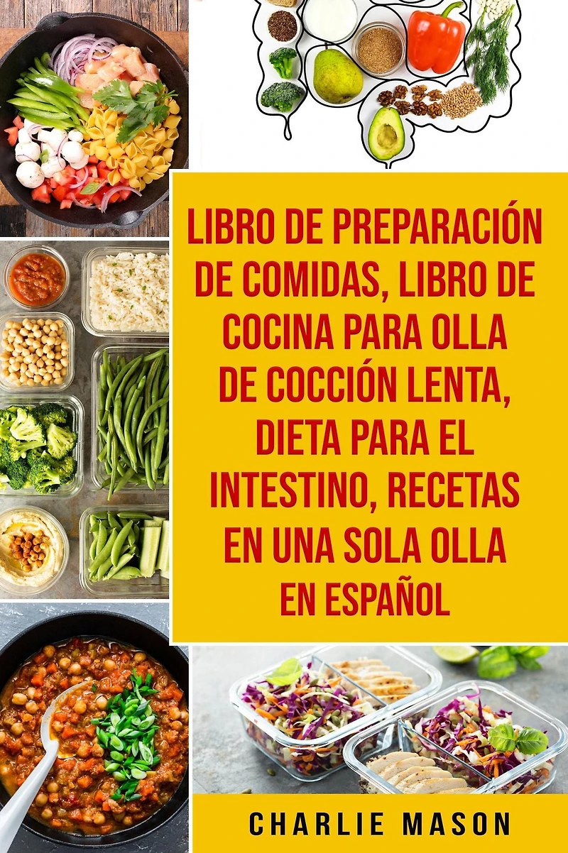 Libro de Preparación Comidas & Cocina para Olla Cocción Lenta Dieta el intestino Recetas En Una Sola Español