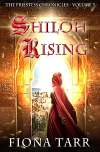 Shiloh Rising (The Priestess Chronicles, #3)