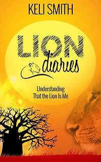 Lion Diaries: Understanding That the Lion Is Me