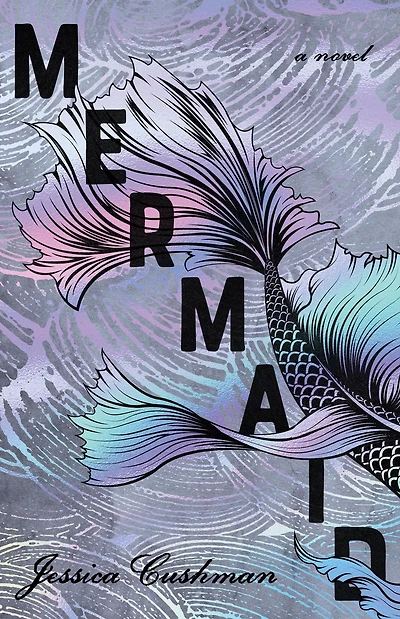 Mermaid: A Novel