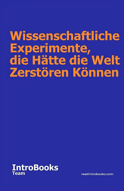 Wissenschaftliche Experimente, die Hätte die Welt Zerstören Können