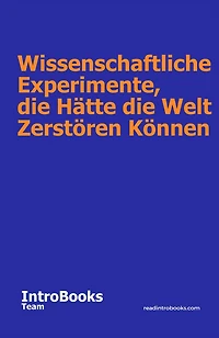 Wissenschaftliche Experimente, die Hätte die Welt Zerstören Können