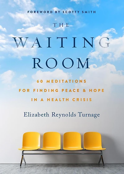 The Waiting Room: 60 Meditations for Finding Peace & Hope a Health Crisis