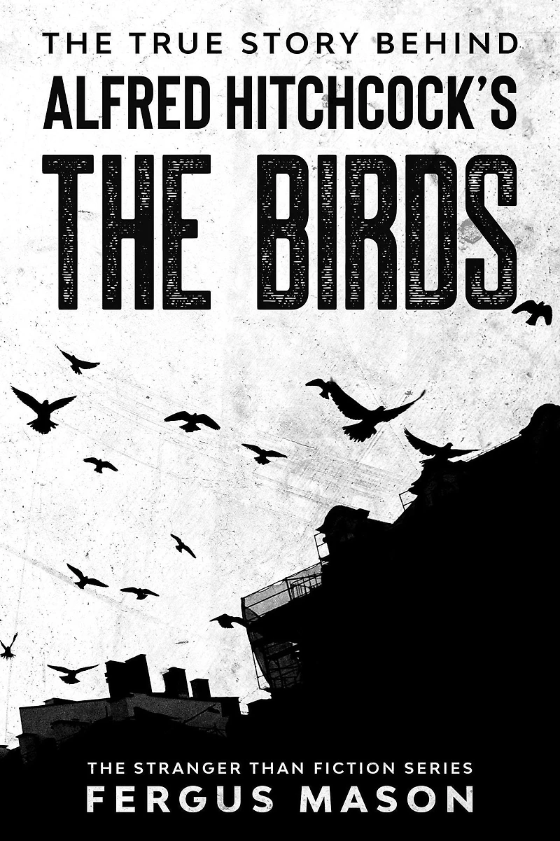 The True Story Behind Alfred Hitchcock's Birds