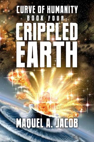 Crippled Earth (Curve of Humanity, #4)