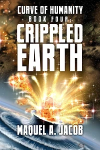Crippled Earth (Curve of Humanity, #4)