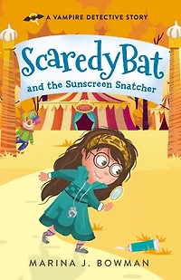 Scaredy Bat and the Sunscreen Snatcher (Scaredy Bat: A Vampire Detective Series, #2)