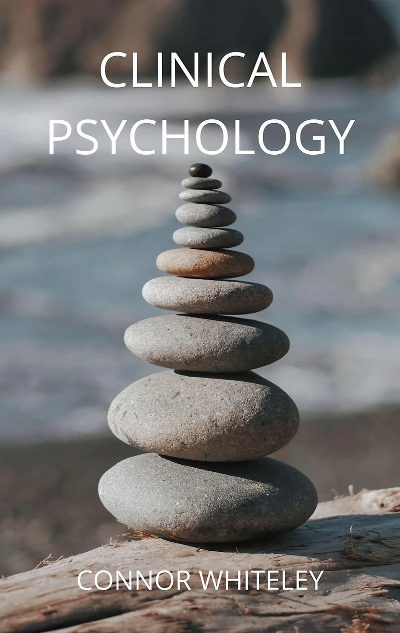 Clinical Psychology: Second Edition
