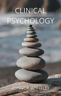 Clinical Psychology: Second Edition
