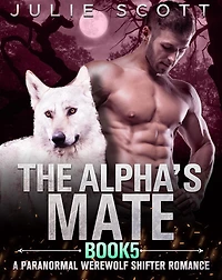 The Alpha's Mate Book 5:A Paranormal Werewolf Shifter Romance