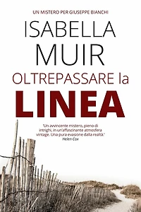 Oltrepassare la Linea (Un mistero per Giuseppe Bianchi, #1)