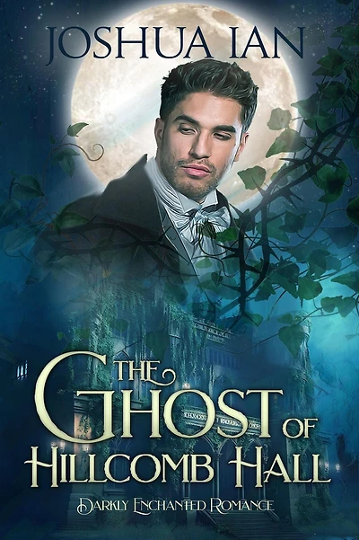 The Ghost of Hillcomb Hall (Darkly Enchanted Romance, #2)