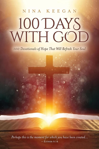 100 Days with God: Devotionals of Hope That Will Refresh Your Soul