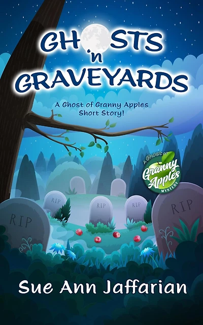 Ghosts 'n Graveyards (Ghost of Granny Apples Mystery Series)