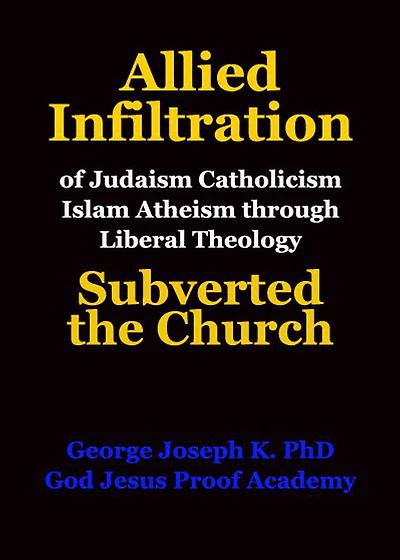 Allied Infiltration of Judaism Catholicism Islam Atheism through Liberal Theology Subverted the Church