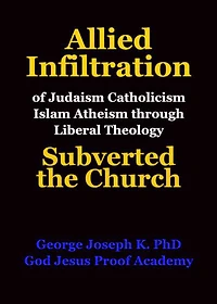 Allied Infiltration of Judaism Catholicism Islam Atheism through Liberal Theology Subverted the Church
