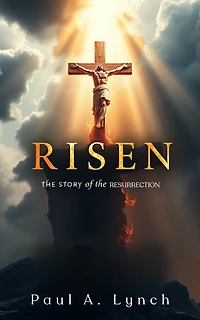 Risen: the Story of Resurrection