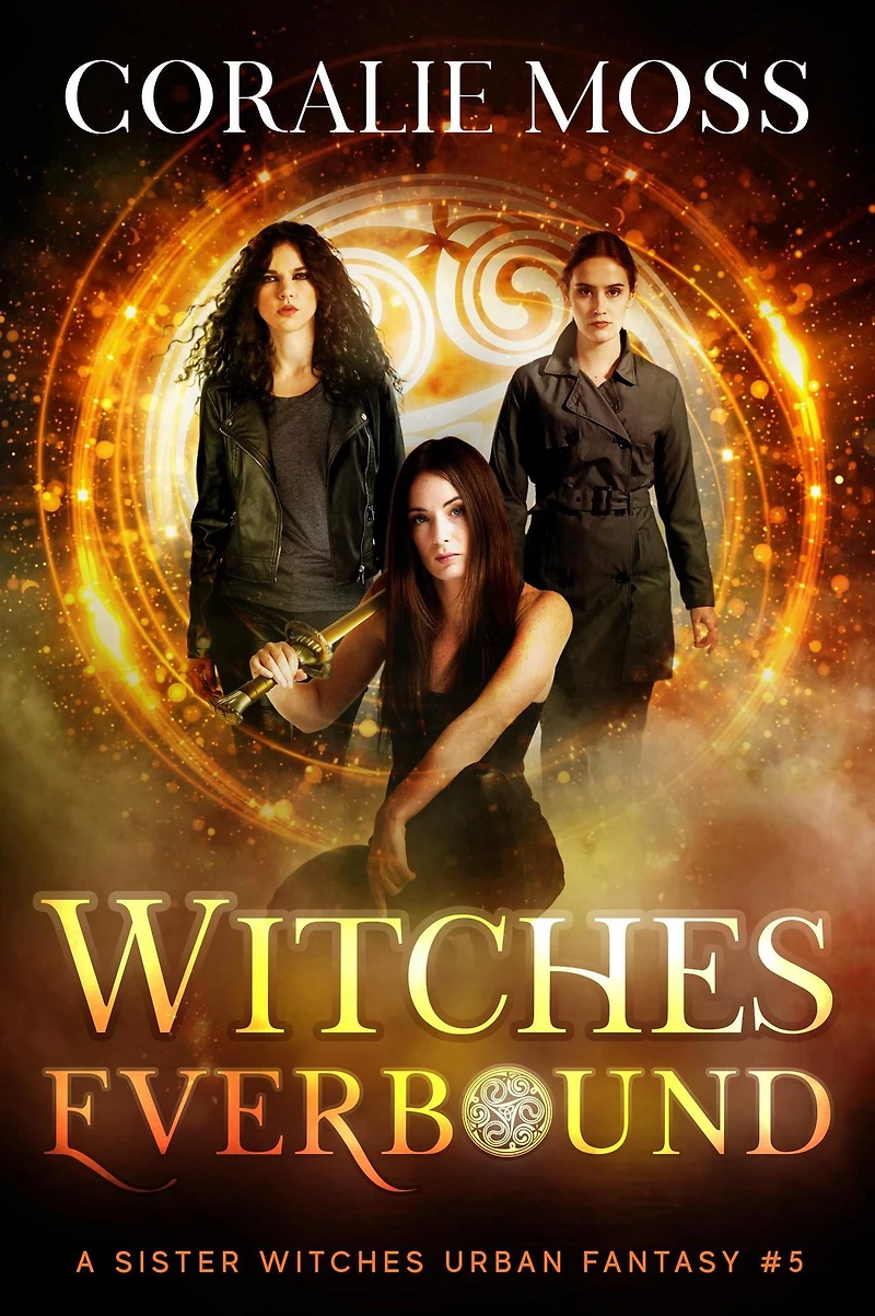 Witches Everbound (A Sister Witches Urban Fantasy, #5)