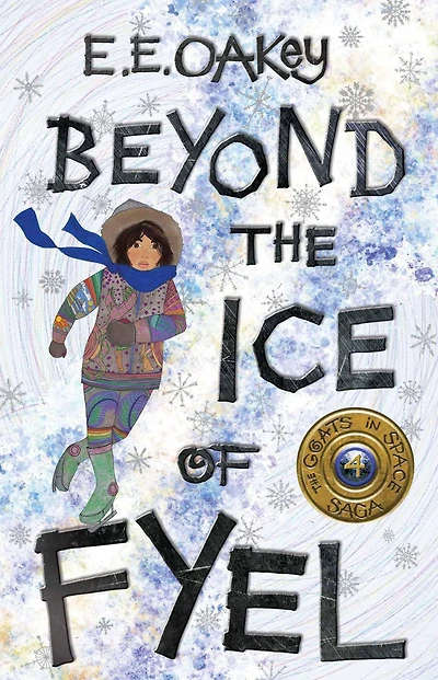 Beyond the Ice of Fyel (The Goats in Space Saga, #4)