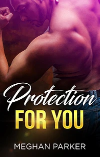 Protection For You (Irresistible Alphas, #4)