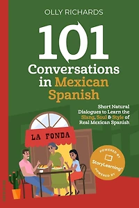 101 Conversations in Mexican Spanish (101 Conversations Spanish Edition, #3)
