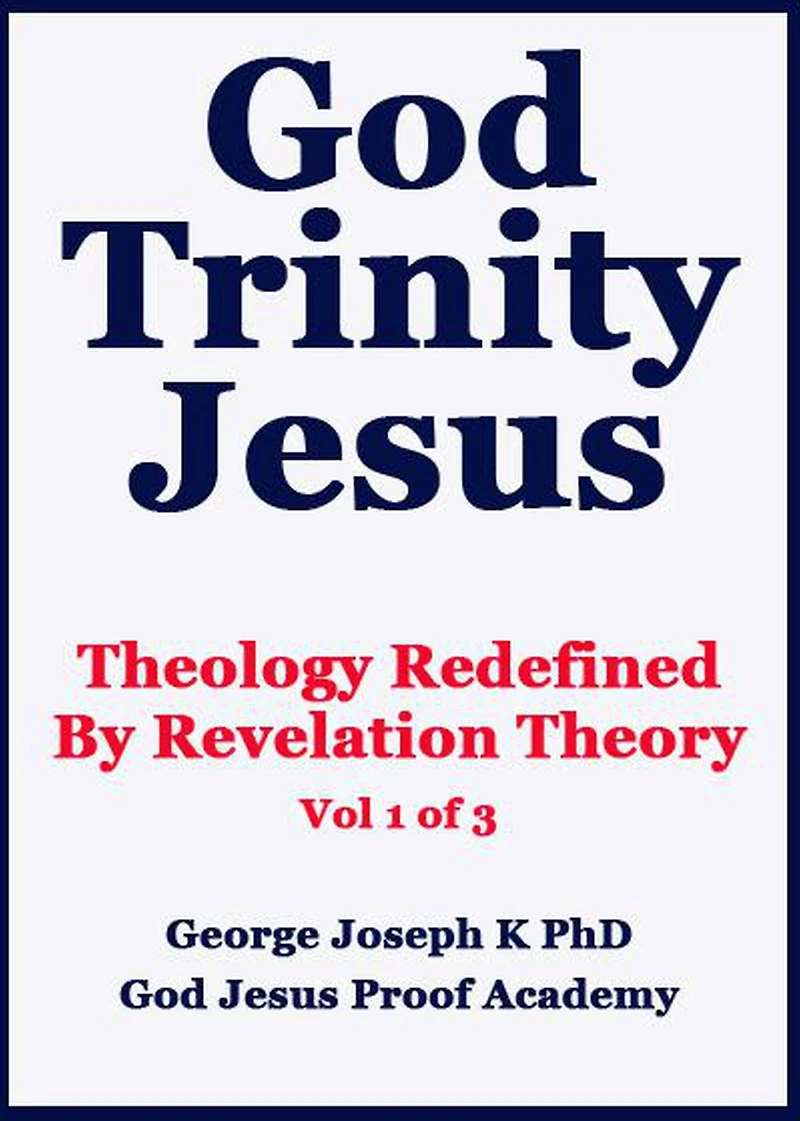God Trinity Jesus: Theology Redefined By Revelation Theory