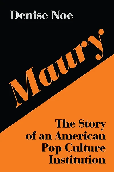 Maury: The Story of an American Pop Culture Institution: