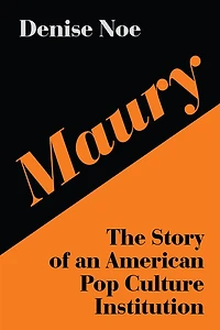 Maury: The Story of an American Pop Culture Institution: