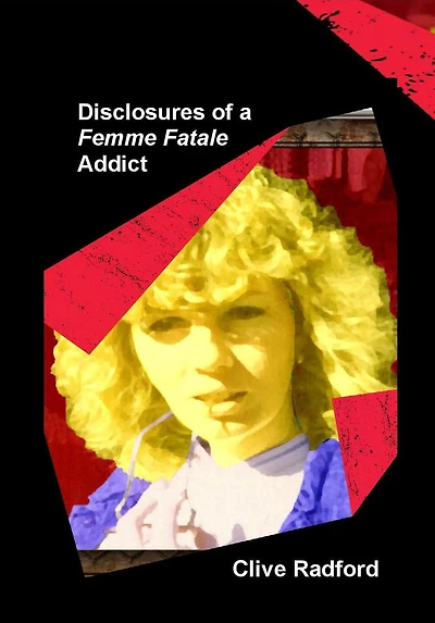 Disclosures of a Femme Fatale Addict