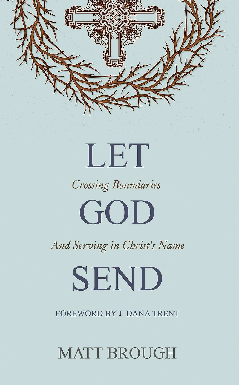 Let God Send: Crossing Boundaries and Serving Christ's Name