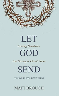 Let God Send: Crossing Boundaries and Serving Christ's Name