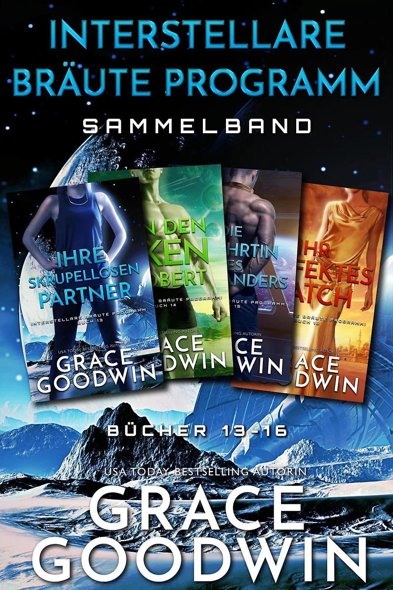 Interstellare Bräute Programm Sammelband - Bücher 13 - 16 (Interstellare Bräute® Programm)