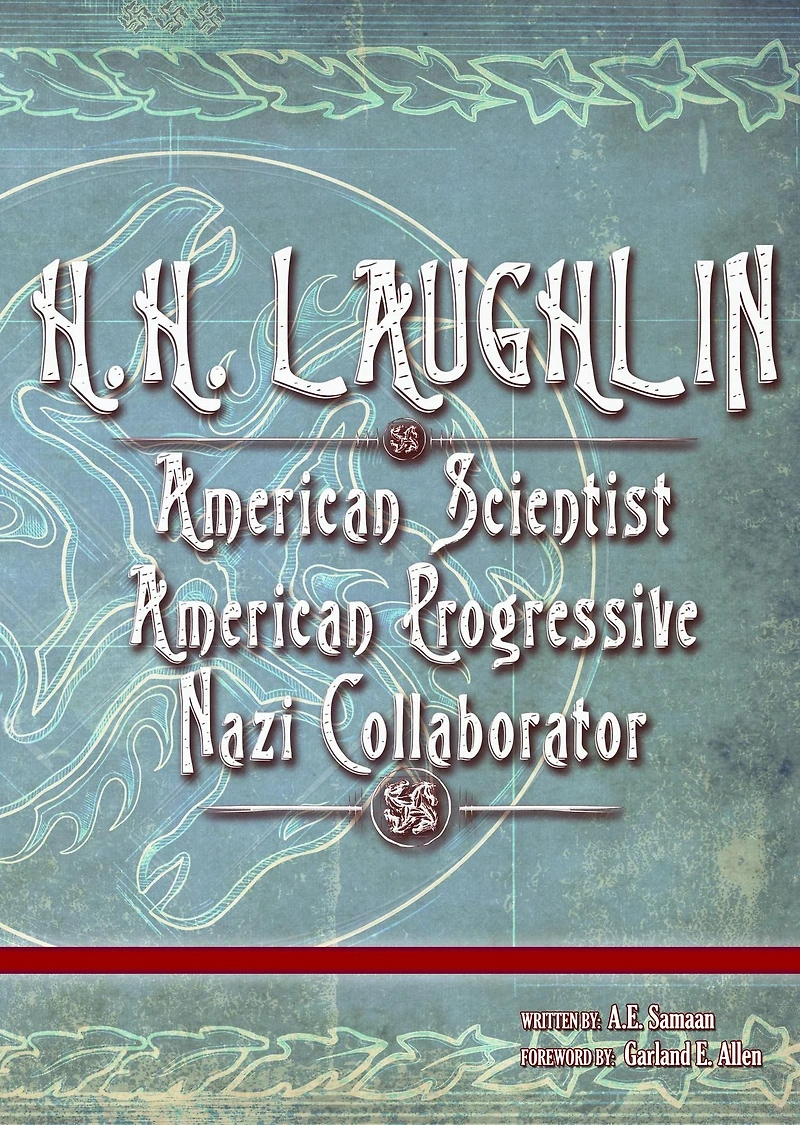 H.H. LAUGHLIN: American Scientist. Progressive. Nazi Collaborator.:(Large Print - Deluxe Format)