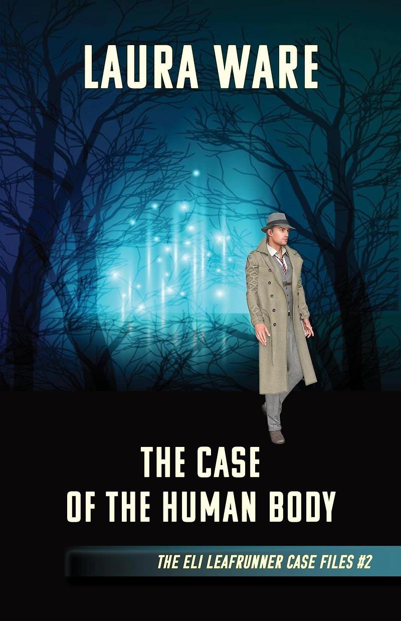 The Case of the Human Body (The Eli Leafrunner Case Files, #2)