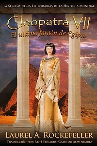 Cleopatra VII (Mujeres Legendarias de la Historia Mundial, #9)